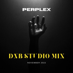 Perplex - DNB Studio Mix (Nov 2022_Free Download)
