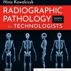 ( 26K ) Radiographic Pathology for Technologists by  Nina Kowalczyk Ph.D.  R.T.(R)(CT)(QM)  FASRT (