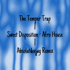 Sweet Disposition - Afro House