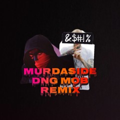 Murdaside ~ DnG Mob Remix ft Fino prod by LVLS