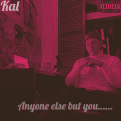 kal - Anyone Else But You (official audio)