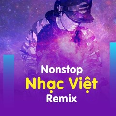 Việt Mix 2020  – Anh Thương Em Còn Non Dại -  Vol 45 -  DJ Ninh Remix