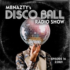 Disco Ball Radio Show - Ep 16 - 2/2021