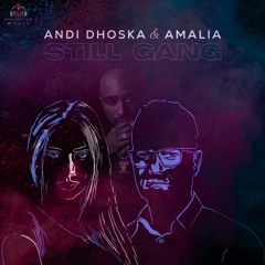 Andi Dhoska & Amalia - Still Gang (Extended)