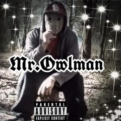 Mr.Owlman - Put Me On