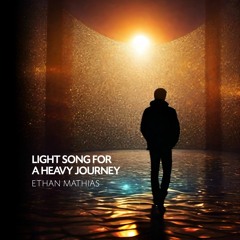 Light Song for a Heavy Journey (Version 1)