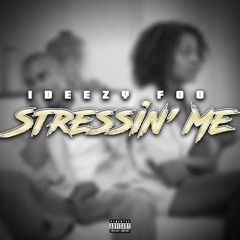 Stressin' Me