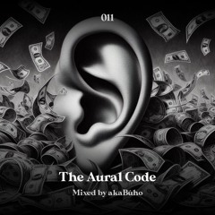 The Aural Code #11 Mixed By akaBúho