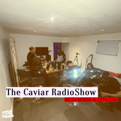 THE CAVIAR RADIO SHOW EP 18