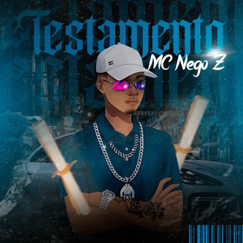 MC Nego Z  - Testamento