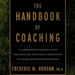 ✔️READ⚡️ BOOK (PDF) The Handbook of Coaching: A Comprehensive Resource Guide for