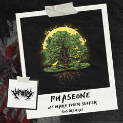 PHASEONE feat. MAKE THEM SUFFER - SOS (KAYROS REMIX)