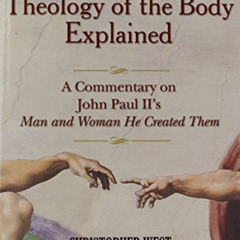 FREE KINDLE 📗 Theology of the Body Explained: A Commentary on John Paul II's Man and