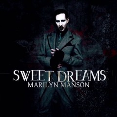 Sweet Dreams- Marilyn Manson(WYRD REMIX)