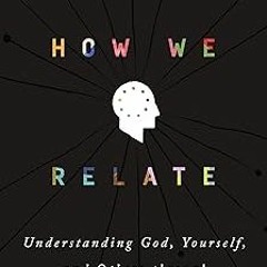 %[ How We Relate: Understanding God, Yourself, and Others through the Enneagram BY: Jesse Euban