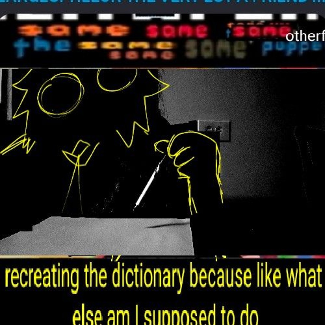 Stream recreating the dictionary because like what else am i supposed ...
