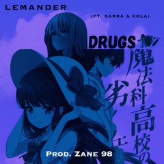 DRUGS (ft. Garra & Kola) [Prod. Zane 98]