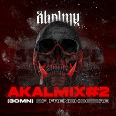 AKALMIX #2 - 30mn of Frenchcore Mix by Akalmy