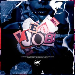 É O JOB - DJ VITIN DO PC, DJ ANDERSON & DJ LUCAS DO TQL - MC PAULIN DO G, MC LORIN DA ZL & MC JF