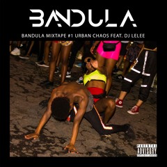 Bandula Mixtape #1 Urban Chaos Feat. Dj Lelee