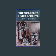 #^Download ✨ The Murder of Roger Ackroyd (Hercule Poirot Book 3) Online Book
