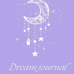 Read F.R.E.E [Book] Purple Dream Journal for Women: a guide to collect your dreams