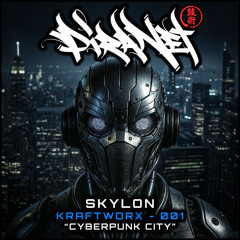 SKYLON - KRAFTWORX - VOLUME 001 - CYBERPUNK CITY