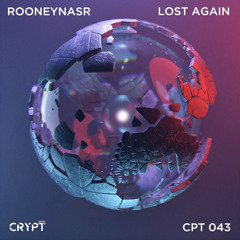 RooneyNasr - Lost Again (Original Mix)[Crypt]