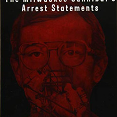 View EPUB 📒 Dahmer's Confession: The Milwaukee Cannibal's Arrest Statements by  John