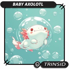 Baby Axolotl