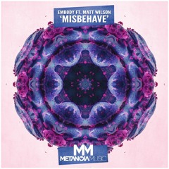 Embody - Misbehave (ft. Matt Wilson)