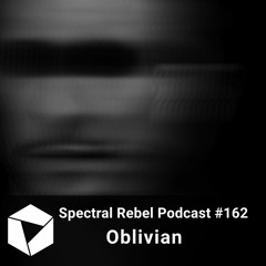 Spectral Rebel Podcast #162: Oblivian