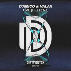🔥🔊 D'Amico & Valax (Feat. LH£NA)- TIME (OUT NOW)