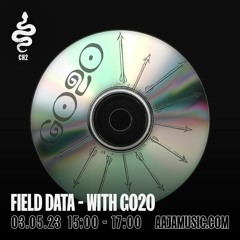 Field Data 001 - with Field Motion & g020 [Venezuela] (Aaaja Radio 03/05/23)