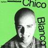 MARICAS - Chico Blanco n.56 DJ mix artwork - Electronic music tracklist cover image