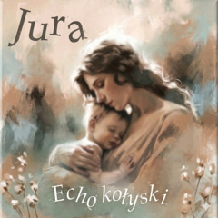 Jura - Echo kołyski