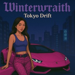 winterwraith - Tokyo drift
