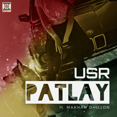 Patlay (feat. Makhan Dhillon)