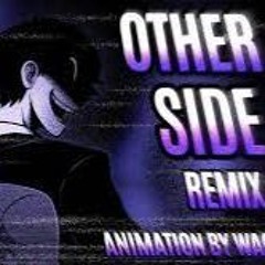OTHER SIDE REMIX MADE BY ME