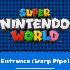 Super Nintendo World: Entrance (Warp Pipe)