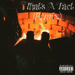 That’s A Fact (Remix) [Prod. Skeyez Beats]