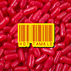 Hot Tamale!