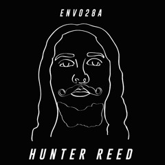ENV028a - HUNTER REED [OUT NOW]