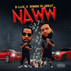B - Live  X  Domino Da Great - Naww