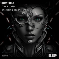 BRYDDA/EP - Trap Lord w/COACH Remix - Preview - Release April 18, 2025