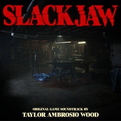 SLACKJAW OST - I've Been Watching You