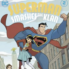 Episode 127 – Superman Smashes the Klan