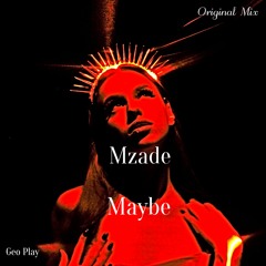 Mzade - Maybe (Original Mix)