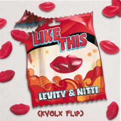Levity & NITTI - Like This (Kvolx Flip)