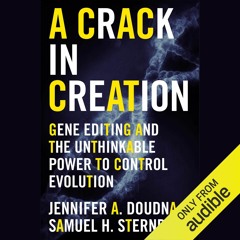 Free read A Crack in Creation: Gene Editing and the Unthinkable Power to Control Evolution
